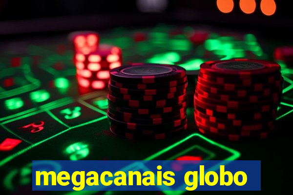 megacanais globo